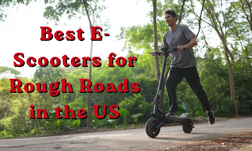 Best Electric Scooters for Rough Roads in the US (Off-Road Guide 2026)